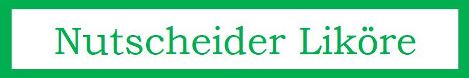 Nutscheider feine Liköre aus Waldbröl