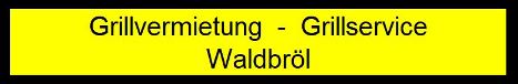 Grillservice Grillvermietung Waldbröl Oberberg Köln Bonn Siegen